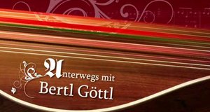 Unterwegs mit Bertl Göttl – Bild: Servus TV
