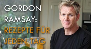 Gordon Ramsay: Rezepte für jeden Tag – Bild: RTL Living Gordon Ramsay: Rezepte für jeden Tag – Bild: RTL Living