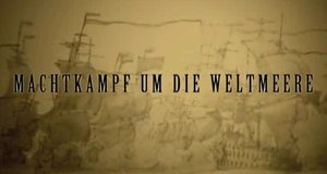 Machtkampf um die Weltmeere – Bild: ZDF Enterprises Machtkampf um die Weltmeere – Bild: ZDF Enterprises