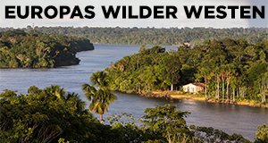 Europas Wilder Westen – Bild: ZDF / © Jody Amiet Europas Wilder Westen – Bild: ZDF / © Jody Amiet