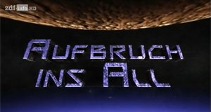 Aufbruch ins All – Bild: ZDFinfo Aufbruch ins All – Bild: ZDFinfo