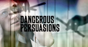 Dangerous Persuasions – Manipulation des Verstandes
