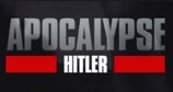 Apokalypse Hitler – Bild: France 2