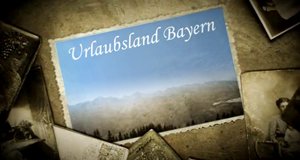 Urlaubsland Bayern – Bild: BR