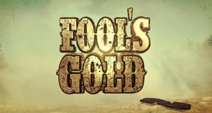 Fool’s Gold – Bild: Discovery Communications/Bell Media Television Fool’s Gold – Bild: Discovery Communications/Bell Media Television