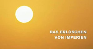 Das Erlöschen von Imperien – Bild: arte Das Erlöschen von Imperien – Bild: arte