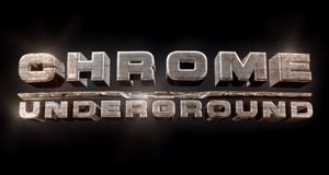 Chrome Underground – Bild: Twofour America Chrome Underground – Bild: Twofour America