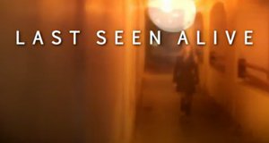 Last Seen Alive – Bild: Discovery Communications, LLC./Screenshot Last Seen Alive – Bild: Discovery Communications, LLC./Screenshot