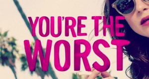 You’re the Worst – Bild: FX Networks You’re the Worst – Bild: FX Networks