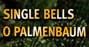 Single Bells /​ O Palmenbaum – Bild: Komplett Video