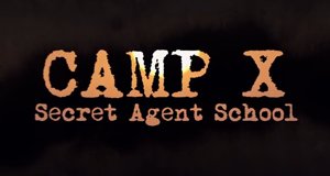 Camp X – Die Schule der Spione