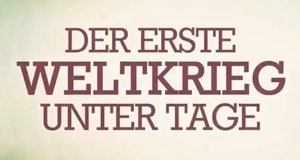 Der Erste Weltkrieg unter Tage – Bild: Spiegel TV/Screenshot Der Erste Weltkrieg unter Tage – Bild: Spiegel TV/Screenshot