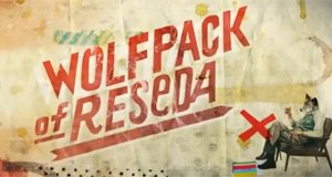 Wolfpack of Reseda – Bild: Fox Digital Studios Wolfpack of Reseda – Bild: Fox Digital Studios