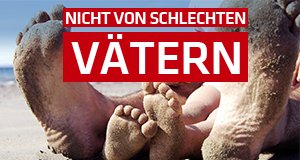 Nicht von schlechten Vätern – Bild: ZDF