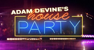 Adam DeVine’s House Party