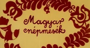 Magyar népmesék – Bild: M1 Magyar népmesék – Bild: M1