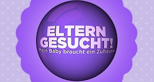 Eltern gesucht! Mein Baby braucht ein Zuhause – Bild: sixx Eltern gesucht! Mein Baby braucht ein Zuhause – Bild: sixx
