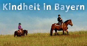 Kindheit in Bayern – Bild: BR/Oliver Priller Kindheit in Bayern – Bild: BR/Oliver Priller
