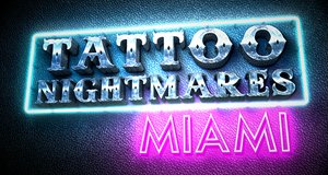 Tattoo Nightmares – Miami