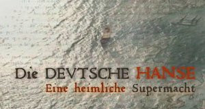 Die Deutsche Hanse – Eine heimliche Supermacht