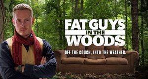 Fat Guys in the Woods – Bild: The Weather Channel Fat Guys in the Woods – Bild: The Weather Channel