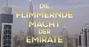 Die flimmernde Macht der Emirate – Bild: artline Films