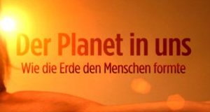 Der Planet in uns – Bild: History Channel Der Planet in uns – Bild: History Channel