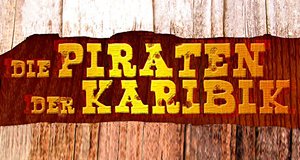 Die Piraten der Karibik – Bild: S.A.D. Home Entertainment GmbH Die Piraten der Karibik – Bild: S.A.D. Home Entertainment GmbH
