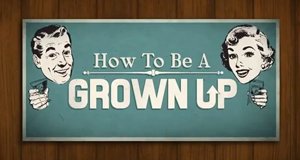How To Be A Grown Up