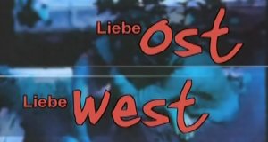 Liebe Ost – Liebe West – Bild: rbb Liebe Ost – Liebe West – Bild: rbb