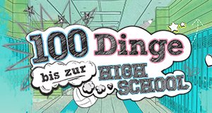 100 Dinge bis zur Highschool
