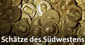 Schätze des Südwestens – Bild: SWR