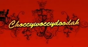 Choccywoccydoodah