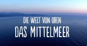 Die Welt von oben – Das Mittelmeer – Bild: N24 Die Welt von oben – Das Mittelmeer – Bild: N24