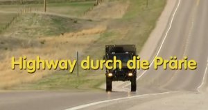 Highway durch die Prärie – Bild: BR Highway durch die Prärie – Bild: BR