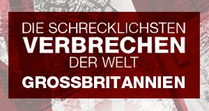 Die schrecklichsten Verbrechen der Welt – Großbritannien – Bild: Title Role Productions Die schrecklichsten Verbrechen der Welt – Großbritannien – Bild: Title Role Productions