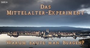 Das Mittelalter-Experiment – Bild: SWR/Screenshot Das Mittelalter-Experiment – Bild: SWR/Screenshot
