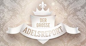 Der große Adelsreport – Bild: Sat.1 Gold Der große Adelsreport – Bild: Sat.1 Gold