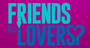 Friends to Lovers?