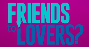 Friends to Lovers? – Bild: Bravo Friends to Lovers? – Bild: Bravo