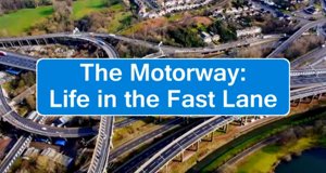 The Motorway: Life in the Fast Lane