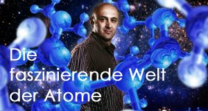 Die faszinierende Welt der Atome – Bild: GEO Television Die faszinierende Welt der Atome – Bild: GEO Television