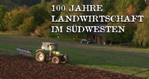 100 Jahre Landwirtschaft im Südwesten