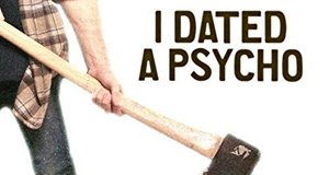 I Dated a Psycho – Bild: LMN I Dated a Psycho – Bild: LMN