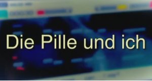 Die Pille – Bild: WDR Die Pille – Bild: WDR