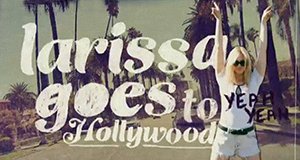 Larissa goes to Hollywood