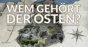 Wem gehört der Osten? – Bild: mdr Wem gehört der Osten? – Bild: mdr