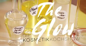 The Glow – Die Naturkosmetik-Kochshow