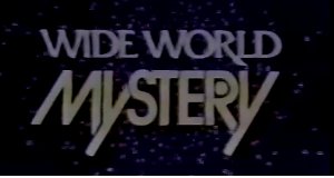 The Wide World of Mystery – Bild: ABC The Wide World of Mystery – Bild: ABC