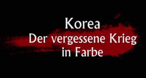 Korea – Der vergessene Krieg in Farbe